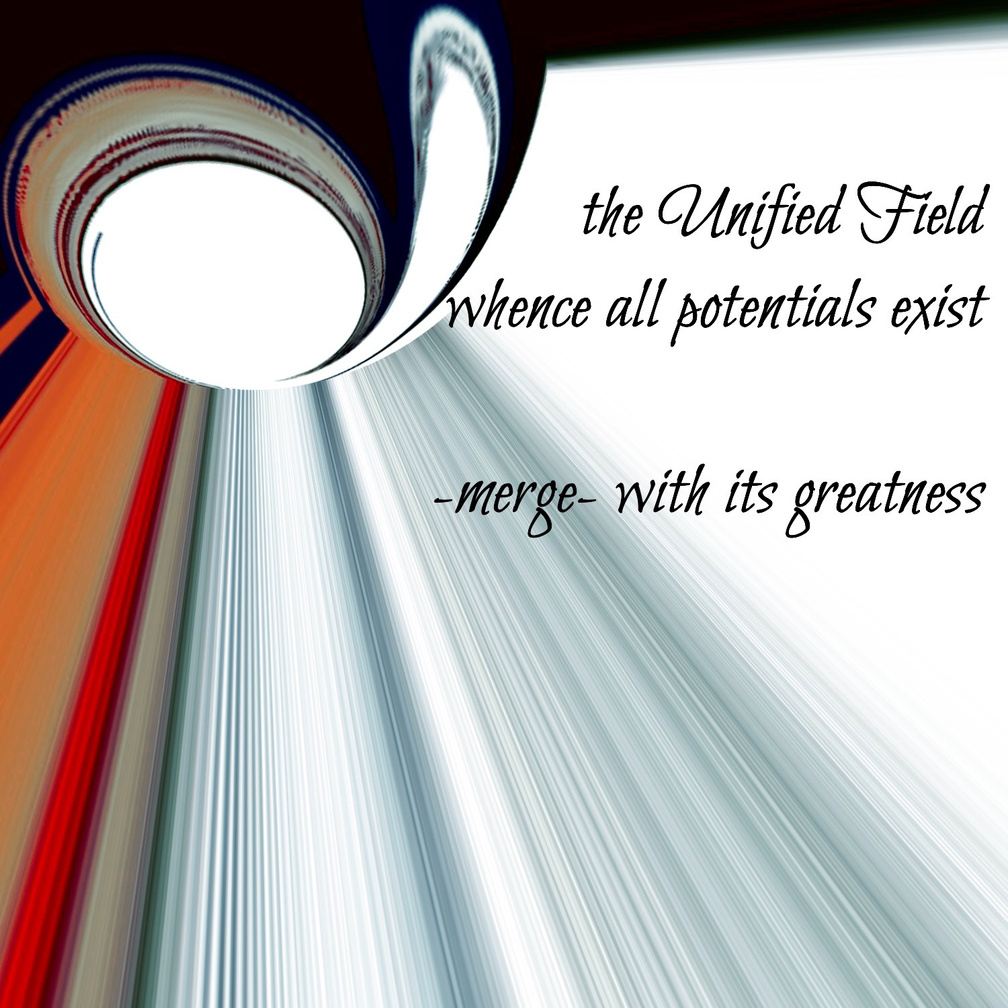 Untitled the Unified Field / whence all potentials exist / -merge- with its greatness. Artist poet: Luna.